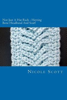 Paperback Not Just A Hat Rack - Herring Bone Headband And Scarf Book