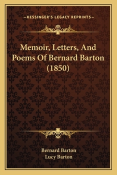 Memoir, Letters, and Poems of Bernard Barton