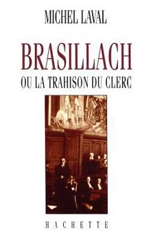 Paperback Brasillach ou la trahison du clerc [French] Book
