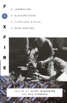Paperback Foxfire 5: Ironmaking, Blacksmithing, Flintlock Rifles, Bear Hunting Book