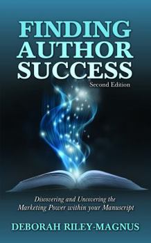 Paperback Finding Author Success: Discovering and Uncovering the Marketing Power Within Your Manuscript Book