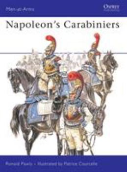 Napoleon's Carabiniers (Men-at-Arms) - Book #405 of the Osprey Men at Arms