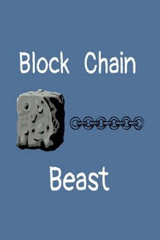 Paperback Block Chain Beast: Lined Notebook Ledger For Digital Investors and Cryptocurrency Traders. Hard Copy Wallet For Crypto Investors. Book