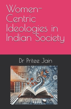 Paperback Women-Centric Ideologies in Indian Society Book