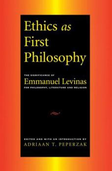 Paperback Ethics as First Philosophy: The Significance of Emmanuel Levinas for Philosophy, Literature and Religion Book