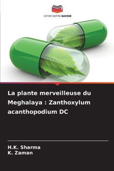 La plante merveilleuse du Meghalaya: Zanthoxylum acanthopodium DC (French Edition)