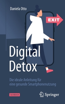 Paperback Digital Detox: Die Ideale Anleitung Für Eine Gesunde Smartphonenutzung [German] Book