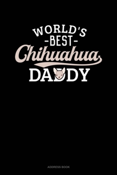 Paperback World's Best Chihuahua Daddy: Address Book