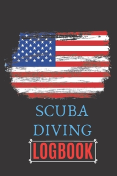 Paperback Scuba Diving Logbook: Scuba Diving Log Which Can Be Best Used To Log Your Dives And Monitor All The Essential Stuff Book