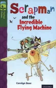 Paperback Oxford Reading Tree Treetops Fiction: Level 12 More Pack C: Scrapman and the Incredible Flying Machine Book