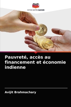 Paperback Pauvreté, accès au financement et économie indienne [French] Book