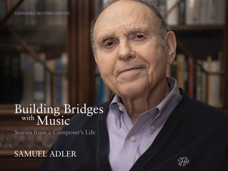 Paperback Building Bridges with Music: Stories from a Composer's Life -- Expanded Second Edition Book