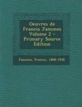 Paperback Oeuvres de Francis Jammes Volume 2 [French] Book