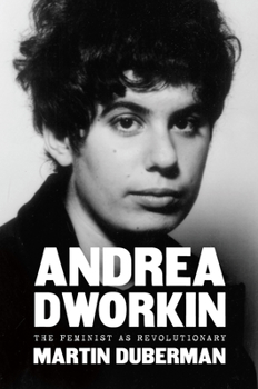 Hardcover Andrea Dworkin: The Feminist as Revolutionary Book