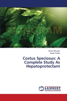 Paperback Costus Speciosus: A Complete Study As Hepatoprotectant Book