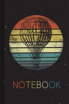 Paperback Notebook: Hot Air Balloon Pilot Gifts Retro Balloon Sky Ride Festival Funny Aviation Enthusiast Lined Notebook for Women Men Kid Book