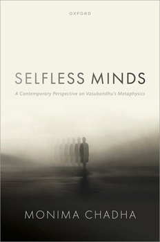 Hardcover Selfless Minds: A Contemporary Perspective on Vasubandhu's Metaphysics Book