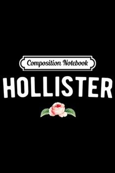 Composition Notebook: Hollister Rose Flower Pride Family Friend Group  Journal/Notebook Blank Lined Ruled 6x9 100 Pages