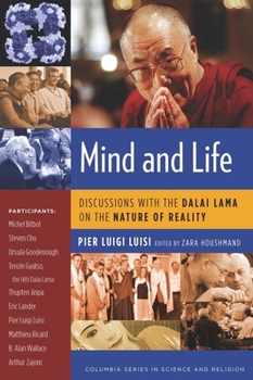 Mind and Life: Discussions with the Dalai Lama on the Nature of Reality (Columbia Series in Science and Religion) - Book  of the Columbia Series in Science and Religion