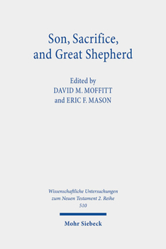 Paperback Son, Sacrifice, and Great Shepherd: Studies on the Epistle to the Hebrews Book