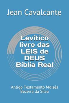 Paperback Levítico livro das LEIS de DEUS Bíblia Real: Antigo Testamento Moisés Bezerra da Silva [Portuguese] Book