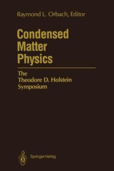 Paperback Condensed Matter Physics: The Theodore D. Holstein Symposium Book