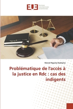 Paperback Problématique de l'accès à la justice en Rdc: cas des indigents [French] Book