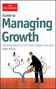 Hardcover Guide to Managing Growth: Strategies for Turning Success Into Even Bigger Success Book