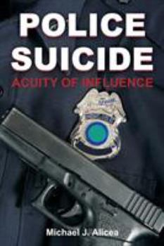 Paperback Police Suicide: Acuity of Influence Book