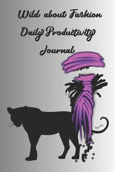 Paperback Wild about Fashion Daily Productivity Journal: Stylishly illustrated little notebook is the perfect accessory to help you plan your day. Book