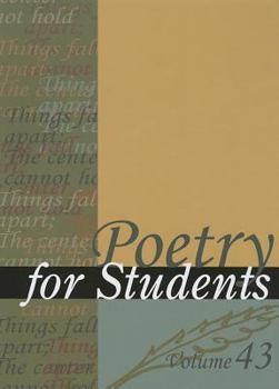 Hardcover Poetry for Students, Volume 43: Presenting Analysis, Context, and Criticism on Commonly Studied Poetry Book