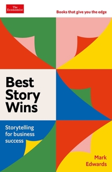 Hardcover Best Story Wins: Storytelling for Business Success Book