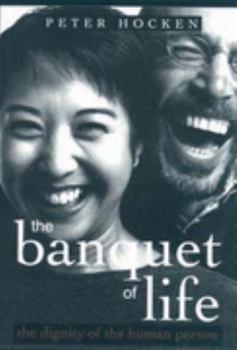 Paperback The Banquet of Life: The Dignity of the Human Person Book