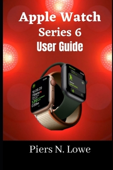 Paperback Apple Watch Series 6 User Guide: Master your Apple watch series 6 with this complete step by step manual for beginners and seniors. Book