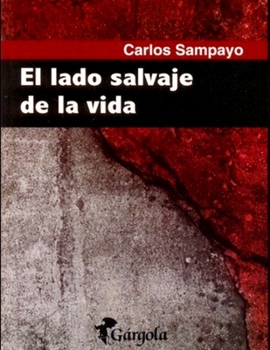 Paperback El lado salvaje de la vida: Novela [Spanish] Book