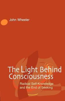 Paperback The Light Behind Consciousness Book