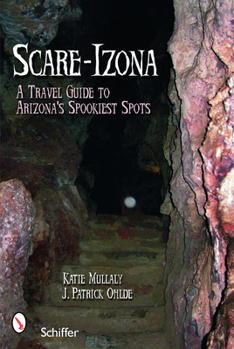 Paperback Scare-Izona: A Guide to Arizona's Legendary Haunts Book
