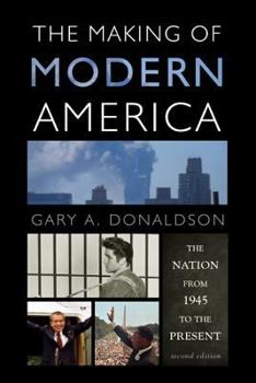Paperback The Making of Modern America: The Nation from 1945 to the Present Book