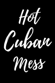 Paperback Hot Cuban Mess: A blank lined notebook for writing. Book