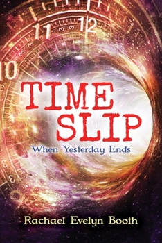 Paperback Time Slip: When Yesterday Ends Book