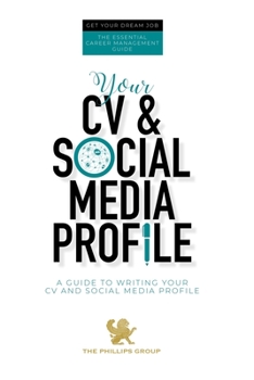 Your CV & Social Media Profile: The Essential Career Management Guide