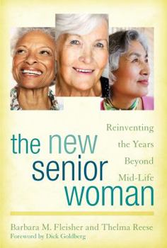 Hardcover The New Senior Woman: Reinventing the Years Beyond Mid-Life Book