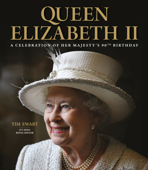 Hardcover Queen Elizabeth II: A Celebration of Her Majesty's 90th Birthday Book