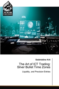 The Art of ICT Trading: Silver Bullet Time Zones