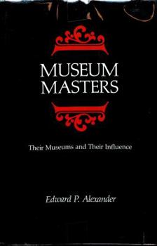 Hardcover Museum Masters: Their Museums and Their Influence Book