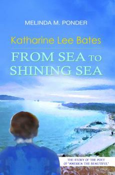 Katharine Lee Bates: From Sea to Shining Sea