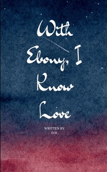 Paperback With Ebony, I Know Love Book