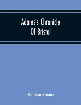 Paperback Adams'S Chronicle Of Bristol Book