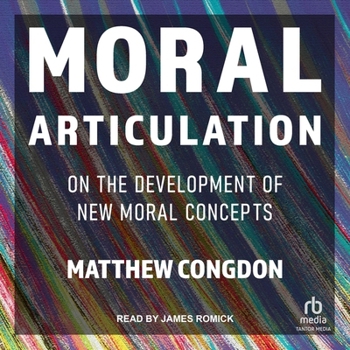 MP3 CD Moral Articulation: On the Development of New Moral Concepts Book