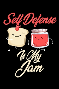 Paperback Self Defense is My Jam: Funny Self Defense Journal (Diary, Notebook) Christmas & Birthday Gift for Self Defense Enthusiasts Book